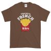 Fluent in French Fries – Mens Tee