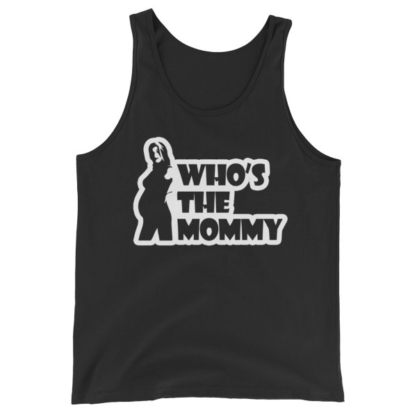 Who’s The Mommy – Unisex Tank Top