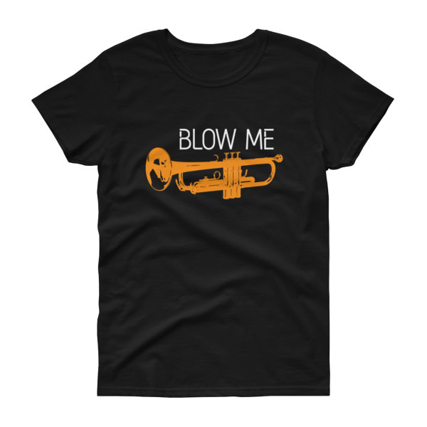 Blow Me - Women's Tee 1