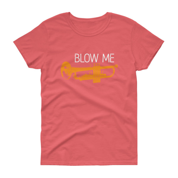 Blow Me - Women's Tee 6