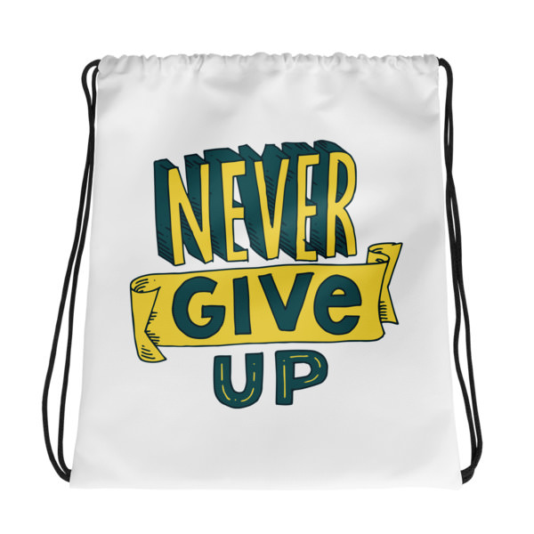 Never Give Up – Drawstring bag
