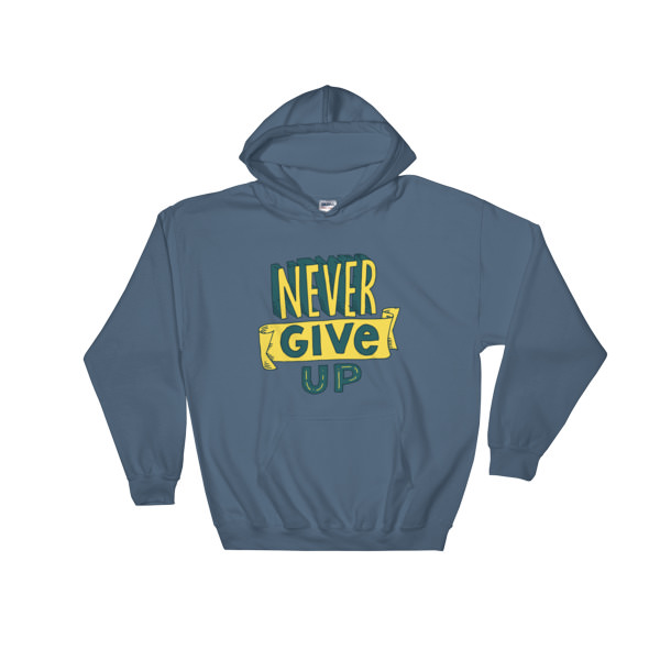 Never Give Up – Hooded Sweatshirt