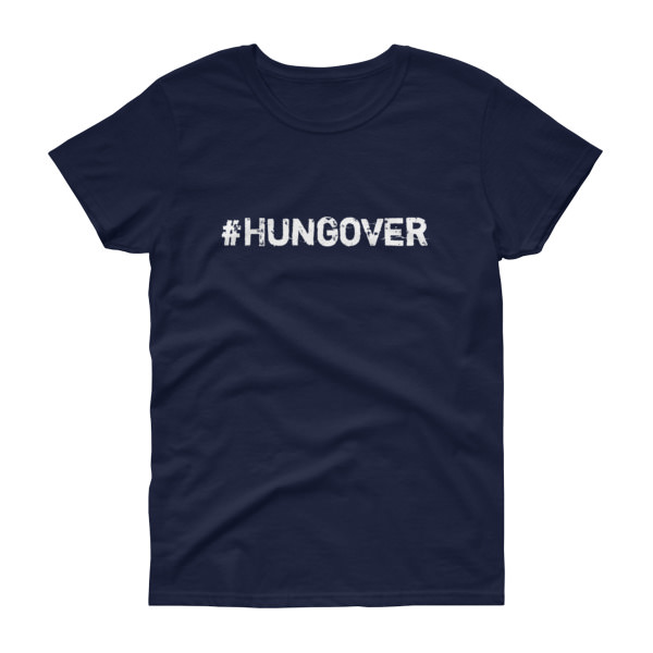 Hungover – Women’s Tee