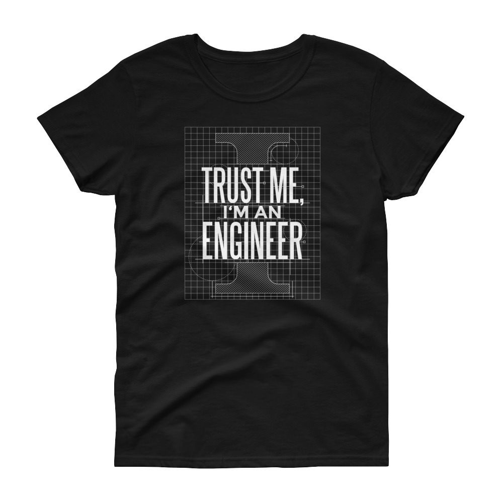 I’m An Engineer – Women’s Tee