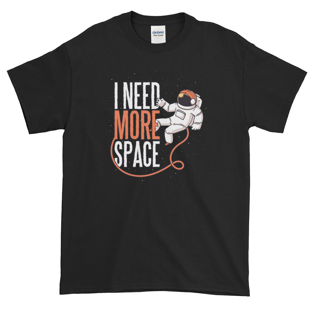 I Need More Space – Mens Tee