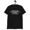 It Can't be done - T-Shirt 1