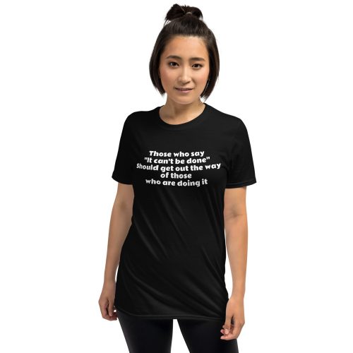 It Can't be done - T-Shirt 5