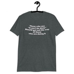 It Can't be done - T-Shirt 12