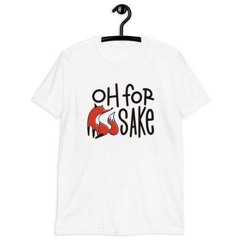 For Fox Sake T-Shirt 3