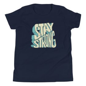 Stay Strong Kids T-Shirt 12