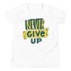 Never Give Up Kids T-Shirt 1